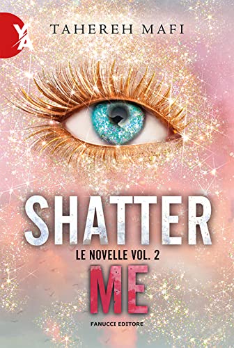Le novelle. Shatter me (Vol. 2) (Young adult) von Fanucci
